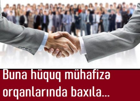 Buna hüquq mühafizə orqanlarında baxıla bilərmi?